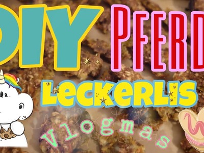 Leckerlis für Pferde selber machen | DIY | Vlogmas 22,23,24 ????✨
