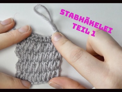 Stabhäkeln Teil 1