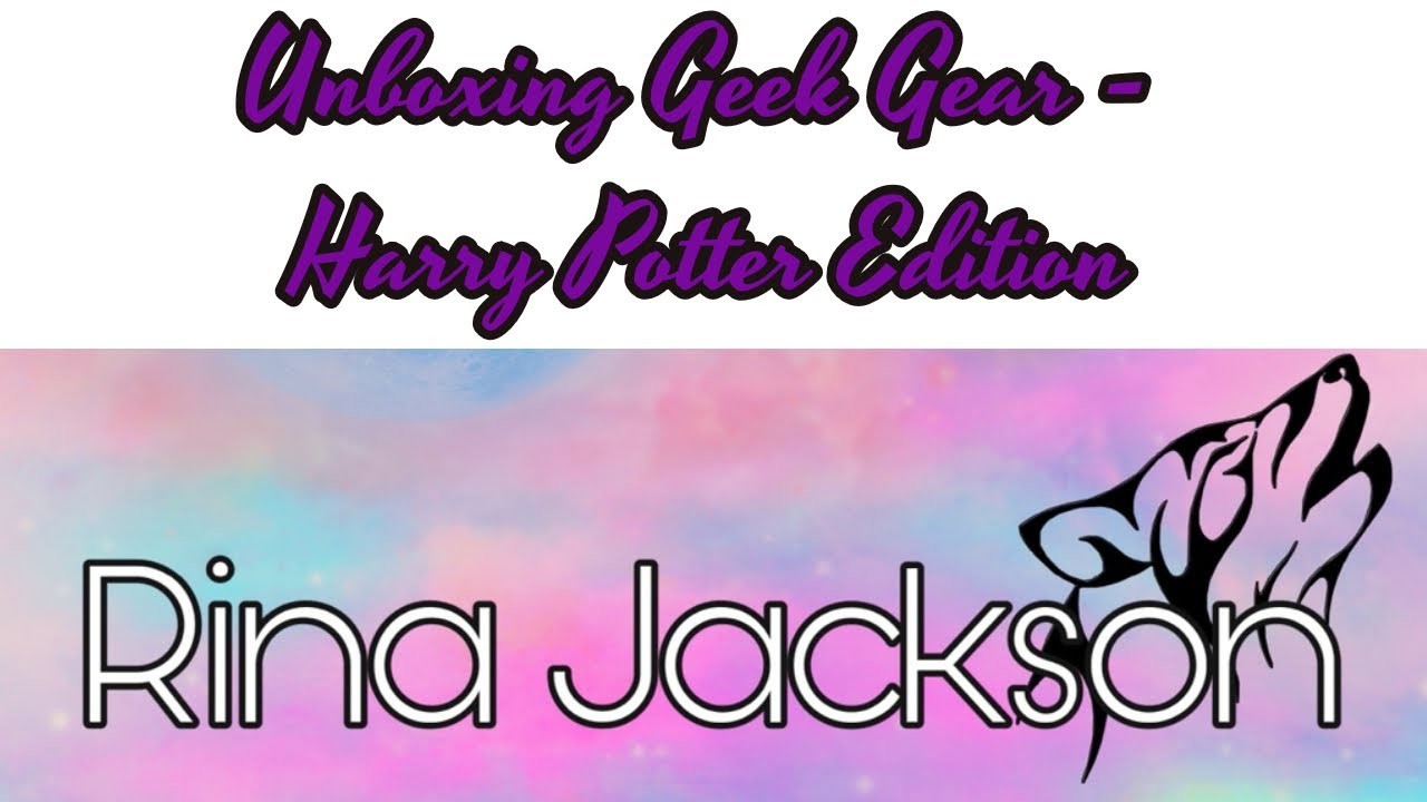 Unboxing - Geek Gear Harry Potter Edition #5 - Rina Jacksons Welt