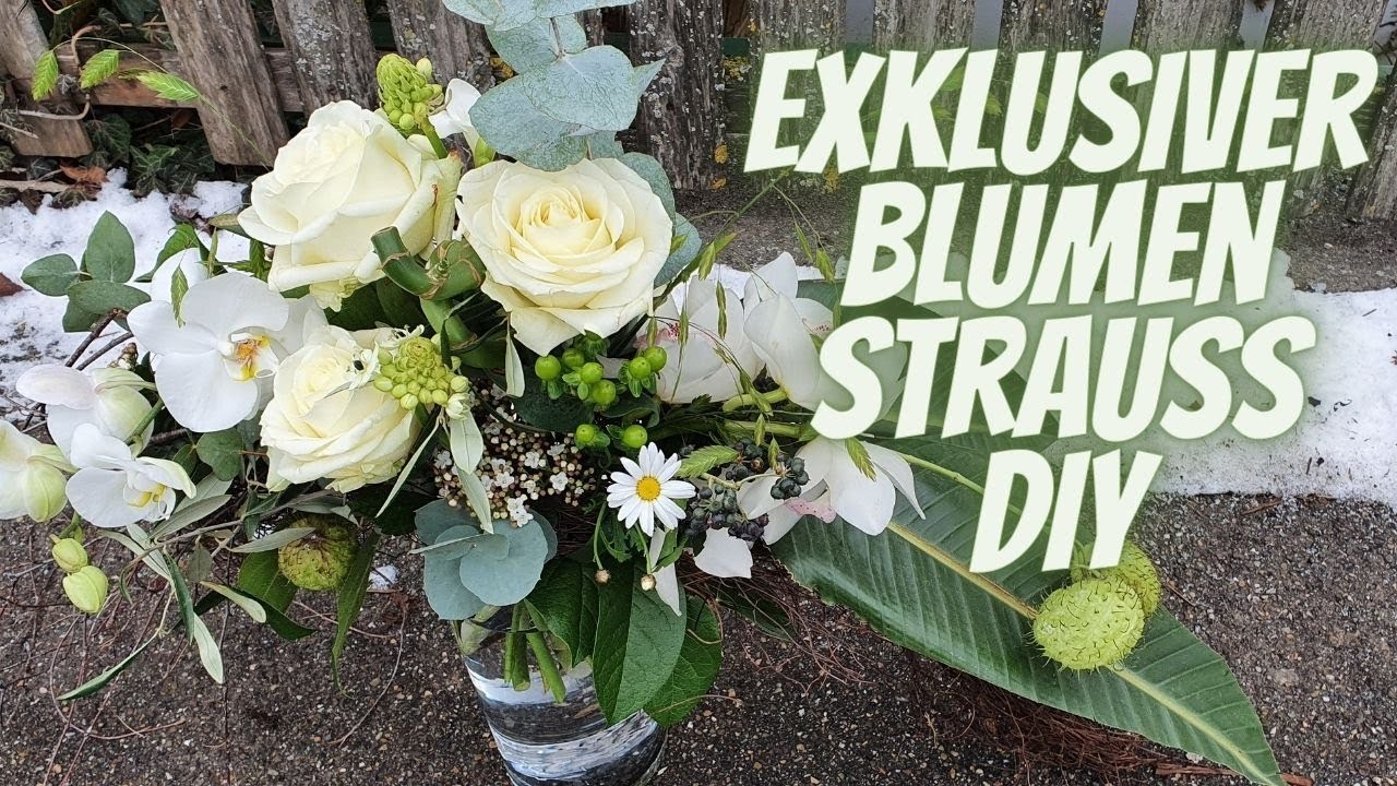 Blumenstrauss weiss DIY Anleitung - Exklusiver Blumenstrauss selber machen - Floristik Anleitung