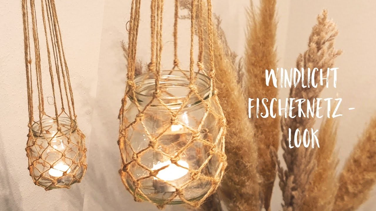DIY - Windlicht im Fischernetz-Look | Maritime Deko | einfacher Makramee Knoten | Easy Lantern |