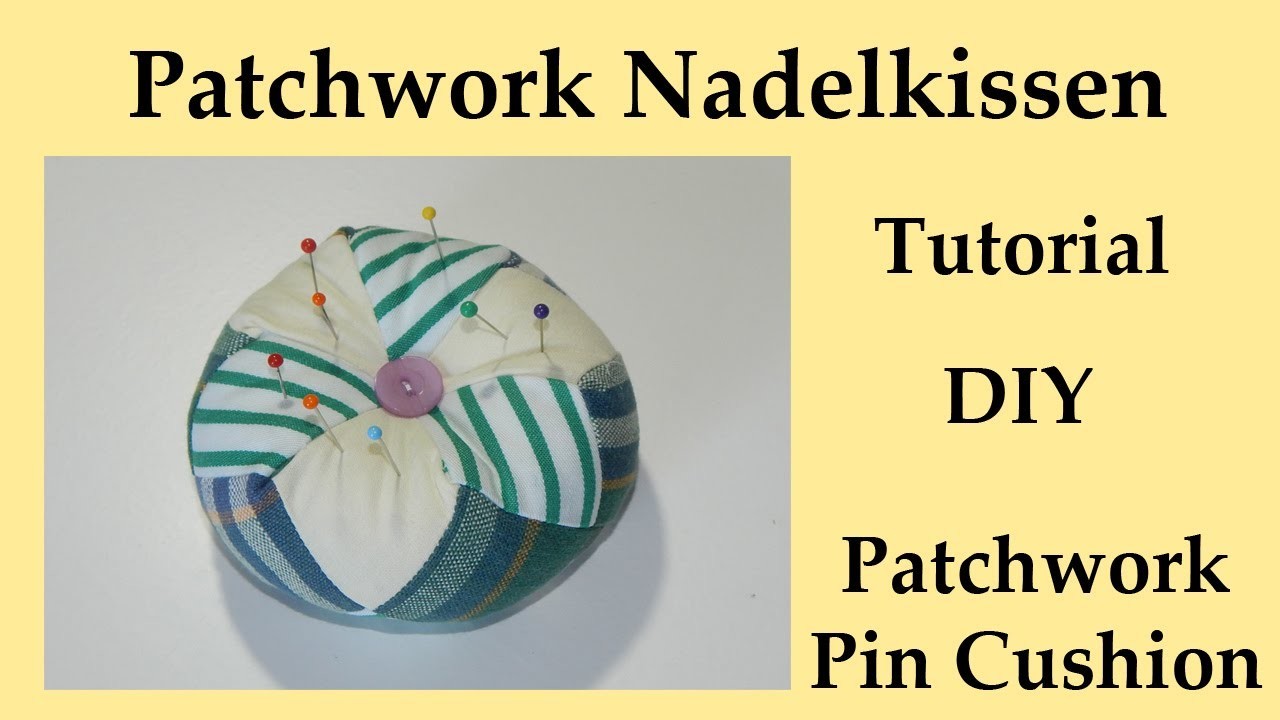 Patchwork Nadelkissen - Tutorial - Schritt für Schritt- Patchwork Pin Cushion