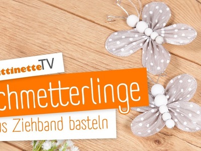 Schmetterling aus Ziehband basteln | buttinette TV [DIY]