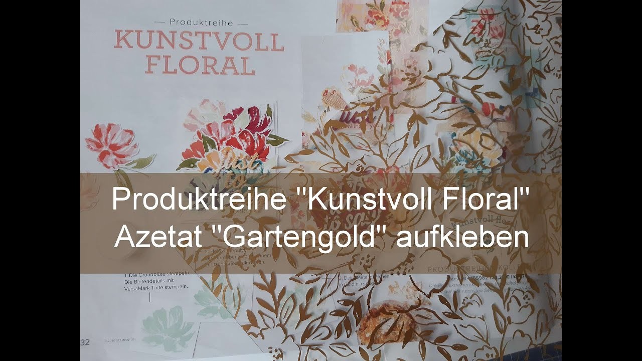 Vorstellung Produktreihe Kunstvoll Floral - Teil 1 Wie klebe ich das Azetat auf?