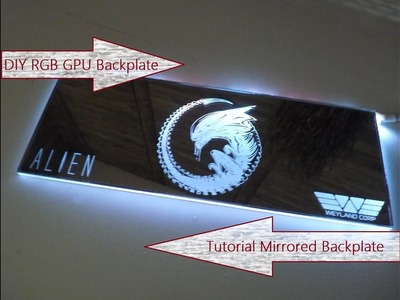 DIY mirrored Grafikkartenbackplate bauen - Step by Step - so entsteht eine GPU Backplate