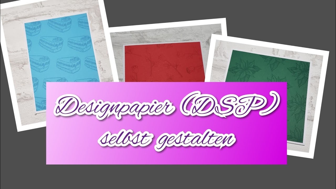 Tutorial - Designpapier (DSP) selbst gestalten DIY