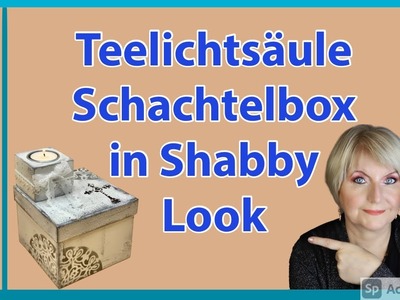 DIY Deco -Teelichtsäule-Box-Schachtel - Shabby Chic - Vintage - Tutorial - 2021