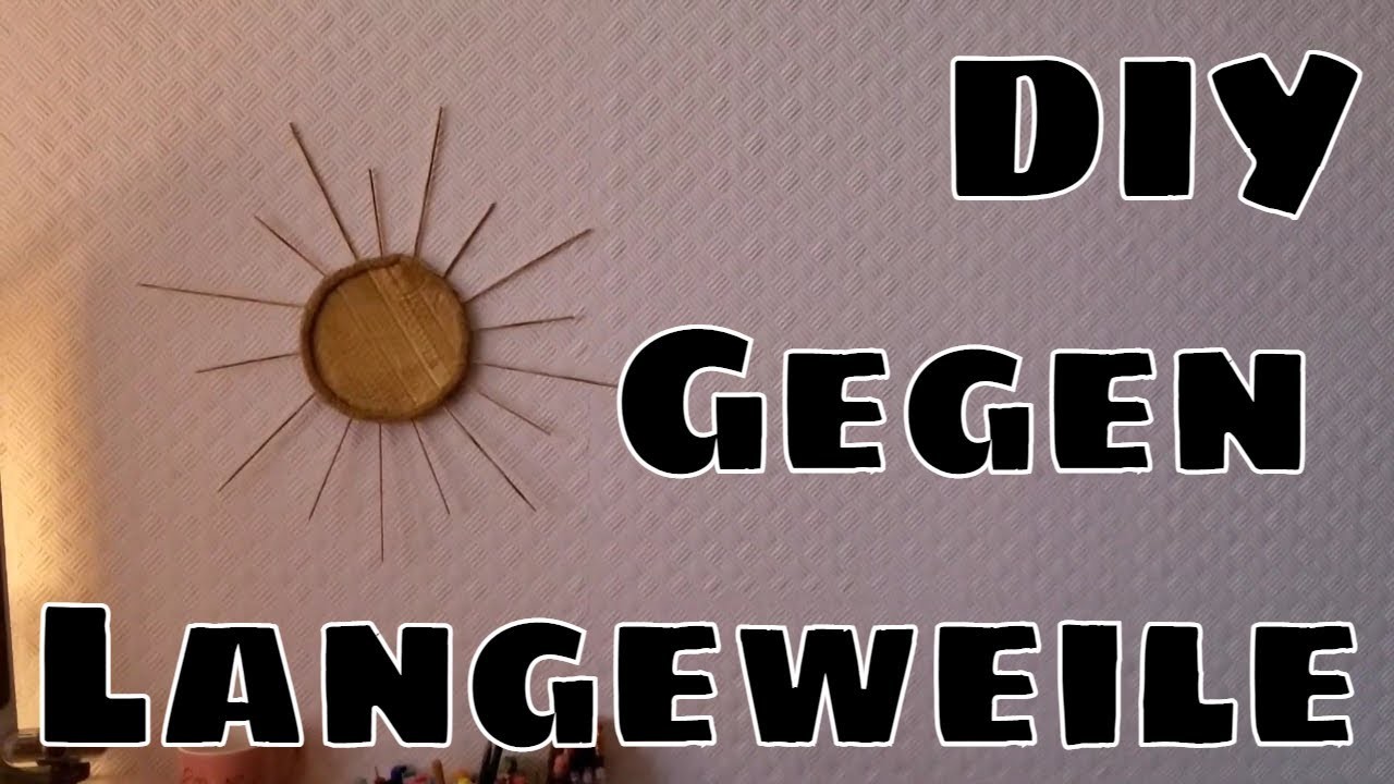 DIY gegen Langeweile schöne DIY Idee für Zuhause zur Dekoration