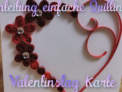 Einfache Quilling Valentinstag Karte , Anleitung für Anfänger , diy Deutsch