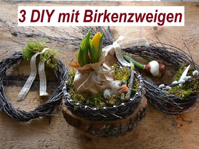 DIY * Frühlingsdeko mit Birkenzweigen * 3 Ideen zum selber machen für Ostern und Frühling