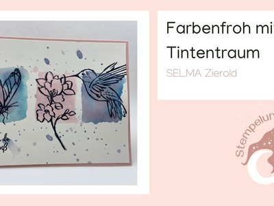 Farbenfroh mit Tintentraum | Stampin`Up! |Sale A Bration 2021