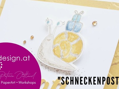 Paodesign.at | #FXG5Ratsch​ & Create 2.2021 | #Schneckenpost | #Tutorial​ | #StampinUP