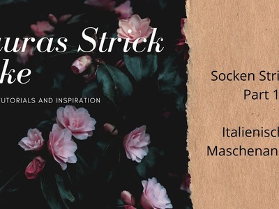 Socken Stricken (Teil 1) - Italienischer Maschenanschlag