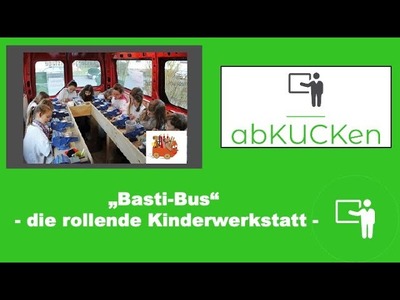 Basti-Bus - Die rollende Kinderwerkstatt - Kindergarten, Schule und Kindergeburtstag  - Bastelideen
