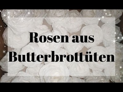 [DIY] Watch me craft★| Rosen aus Butterbrottüten 2o21 |Diana Lohmer - ★ -|