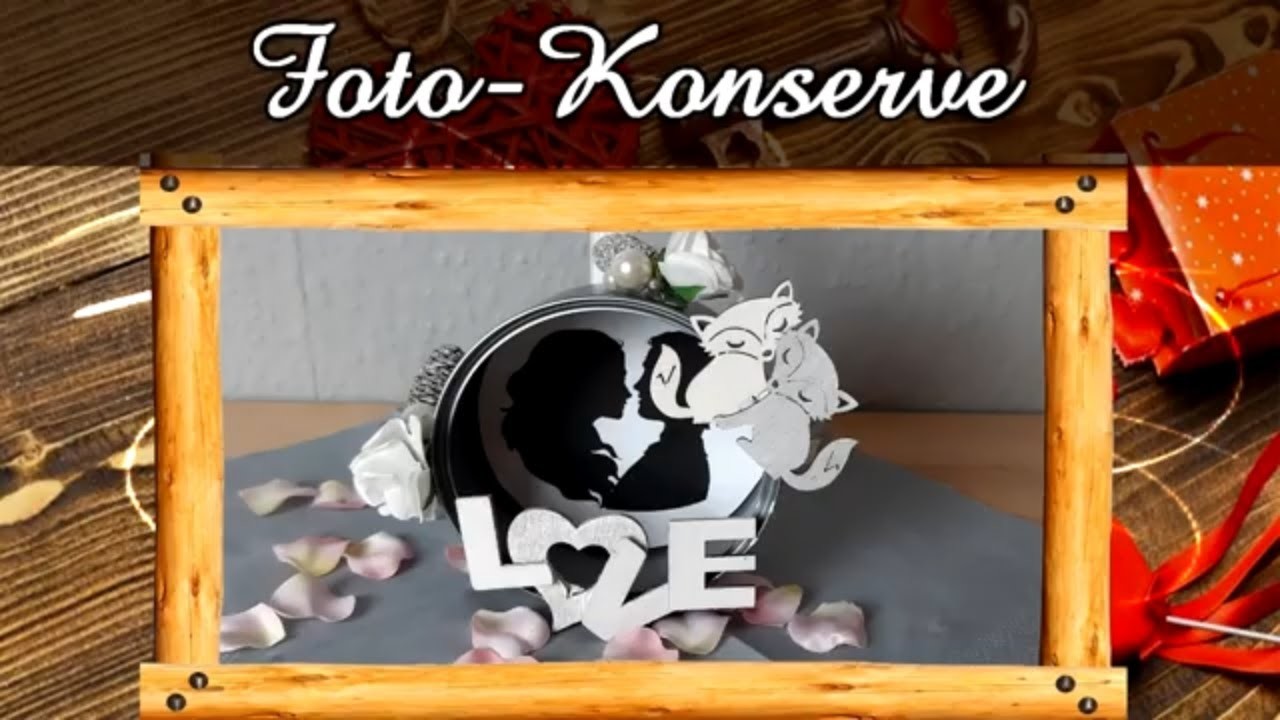 Geschenkidee Valentinstag + Muttertag 2023 ❤️ Konservendose mit Foto ❤️ Geschenkidee DIY