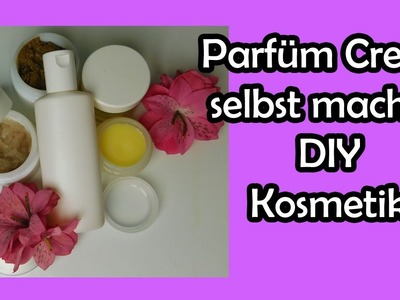 PARFÜM CREME herstellen - DIY Kosmetik mit Romy Fischer