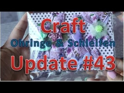 Craft Update #43 Ohrringe, Schleifen und mehr