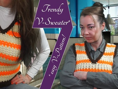 V-Sweater mit sehr einfachem V-Muster häkeln. Trendiger Pullover bzw. Pullunder mit V-Ausschnitt.
