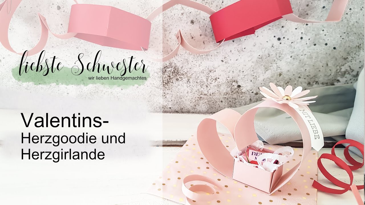 Valentis- Herzgoodie und Hergirlande - Stampin`UP! - liebste schwester