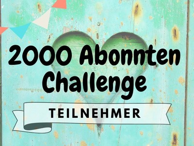 2000 Abonnenten Challenge - Das sind die Karten ❤️
