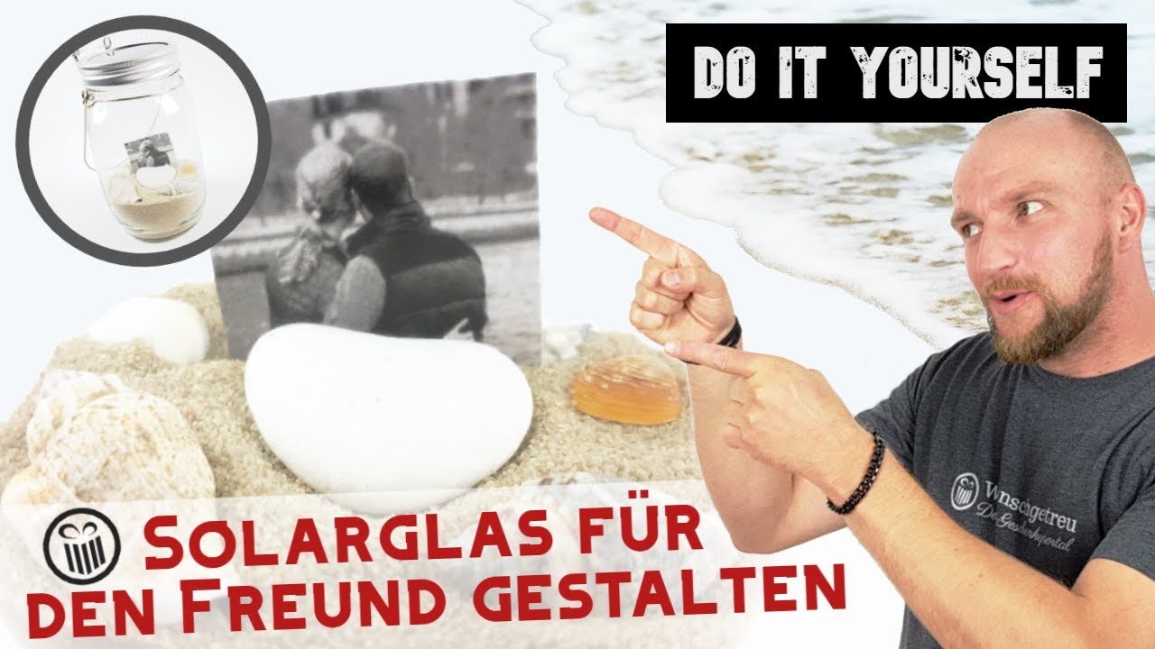 Solarglas für den Freund gestalten ► Urlaubsfeeling ahoi ✅ DIY leicht gemacht | Wunschgetreu