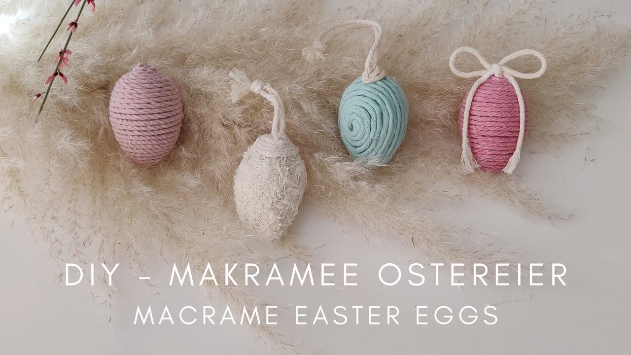 DIY - ANLEITUNG MAKRAMEE OSTEREIER. Macrame Easter Eggs Tutorial ♡︎