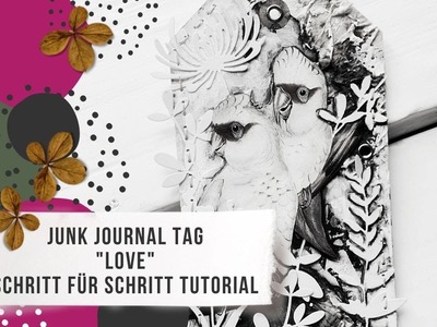 JUNK JOURNAL TAG "LOVE" - SCHRITT FÜR SCHRITT TUTORIAL - DIY JUNK JOURNAL DEKORATION