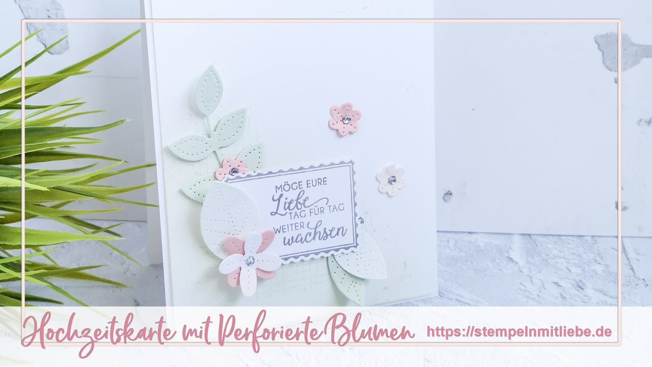 Stampin' Up! | Hochzeitskarte mit den Stanzformen Perforierte Blumen ????- Livestream