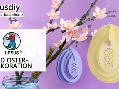 Wir basteln zu Ostern - Anleitung 3D Oster-Dekoration von URSUS®