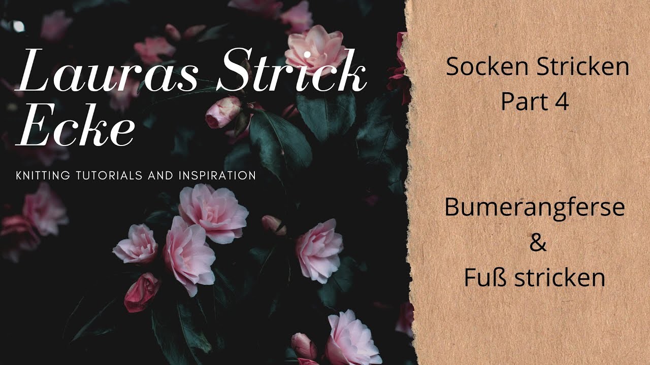 Socken Stricken (Teil 4) - Bumerangferse und Fuß arbeiten