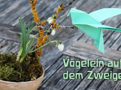 Vorfrühling: Wir falten ein Origami Vögelein