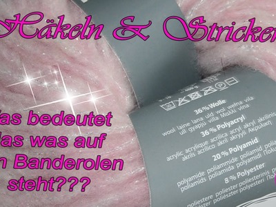 Was bedeutet alles was auf den Banderolen der Wollknäule steht? Häkeln & Stricken