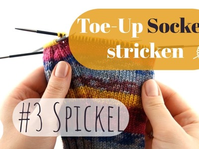 Wie stricke ich Toe-Up Socken? #3 Spickel