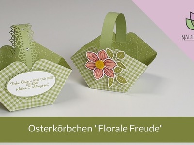 Anleitung Osterkörbchen "Florale Freude" - Stampin' Up! Verpackung basteln (deutsch)