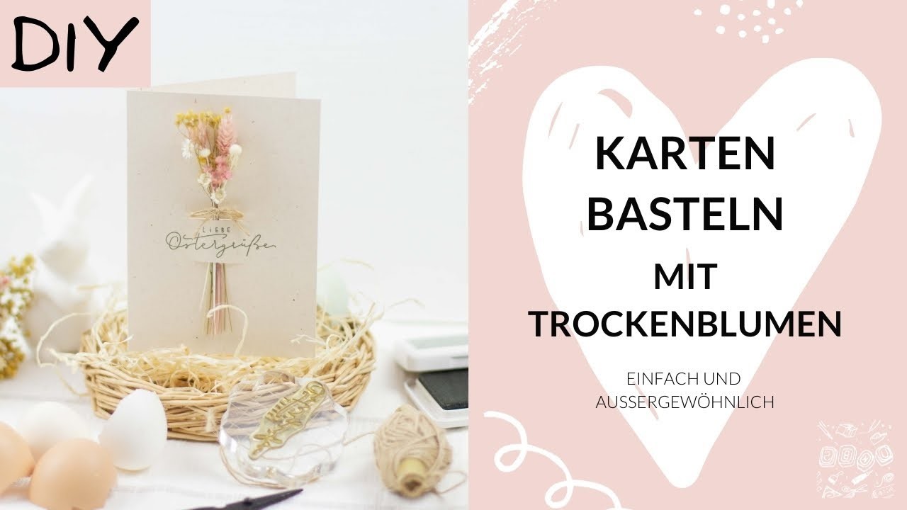 Karte basteln mit Trockenblumen und Stempel- einfach und außergewöhnlich- Ostern, Geburtstag