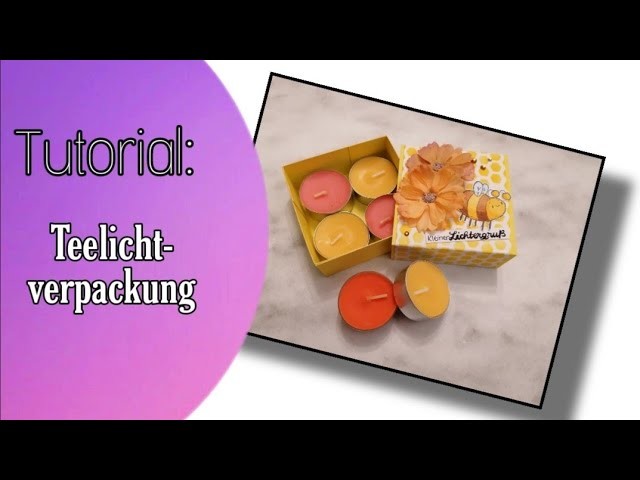 Tutorial: Teelichtverpackung (kleiner Lichtergruß)