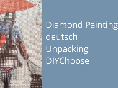 Diamond Painting deutsch #46. Unboxing DIYChoose