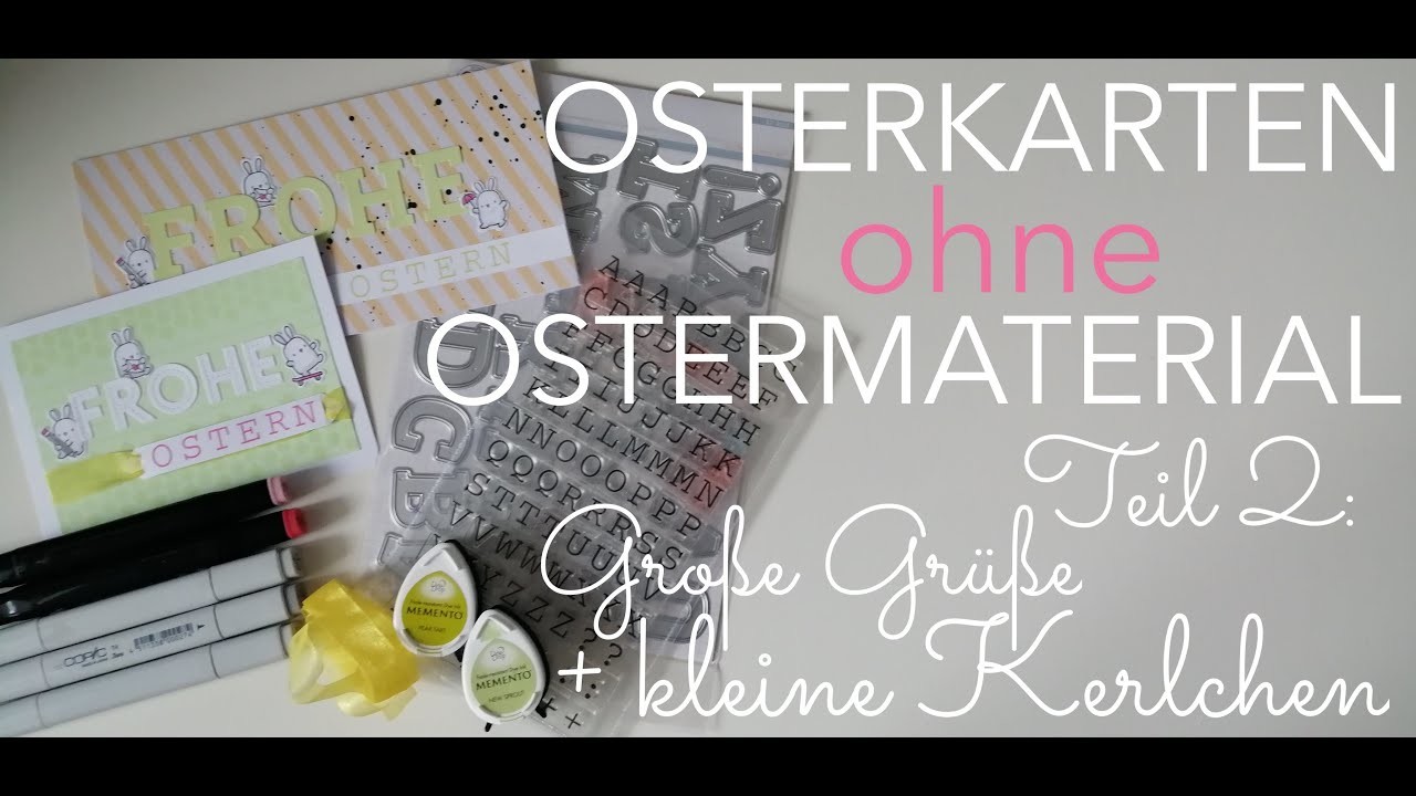 Osterkarten OHNE Ostermaterial- Teil 2: Große Grüße und kleine Kerlchen