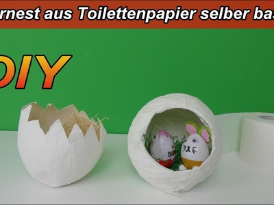Osternest aus Toilettenpapier selber machen – Osterdeko selbst basteln OHNE Kleber! - DIY Ostereier