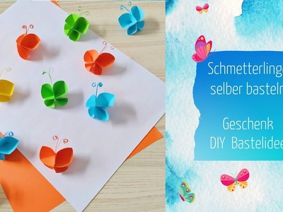 Schmetterling basteln mit Papier - Basteltipps - DIY Schmetterlinge - Geschenk falten - Bastelideen