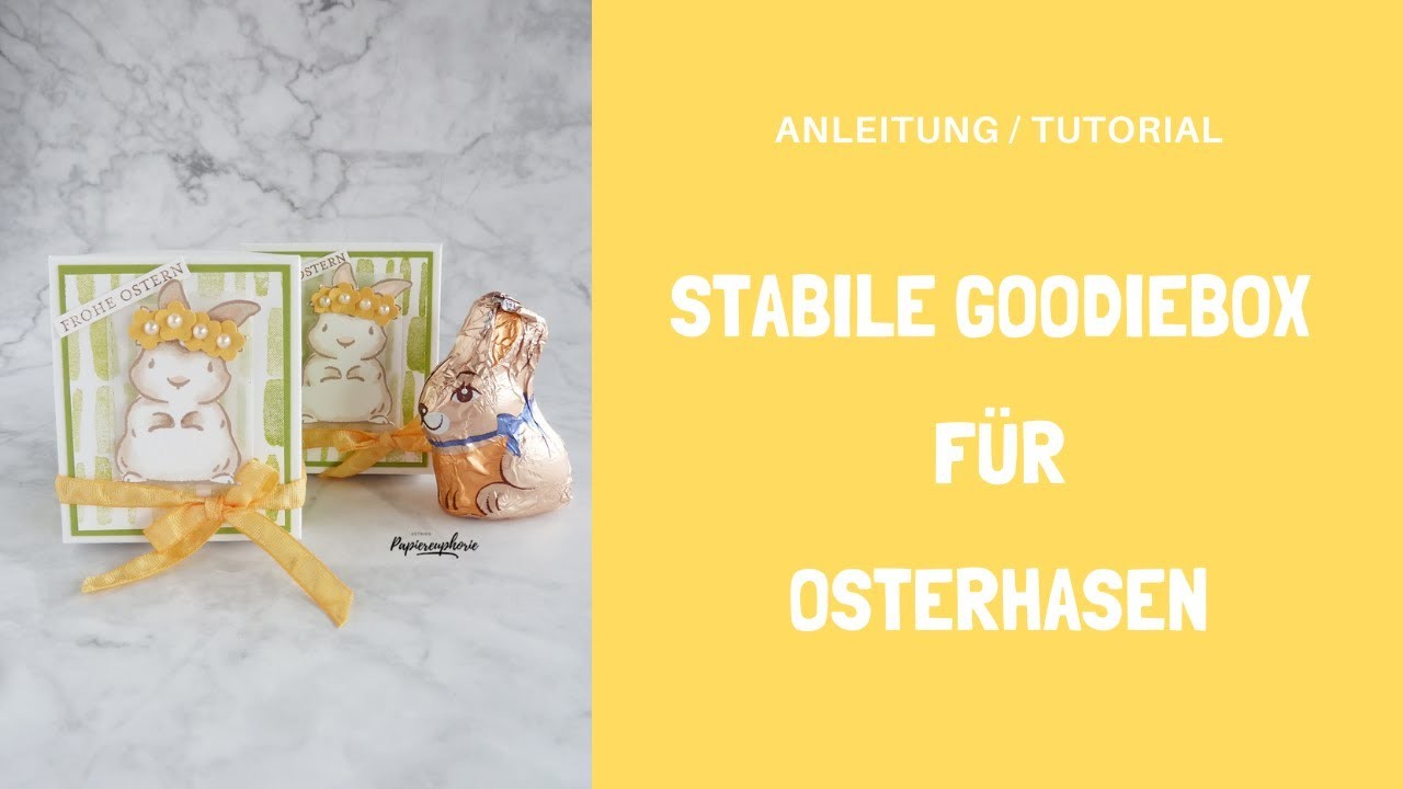 Anleitung stabile Goodie Box für Osterhasen, Material: Stampin' Up!