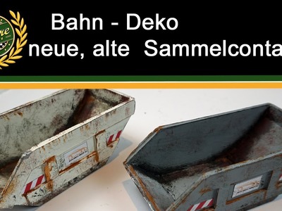 DIY - Bahn-Deko neue, alte Sammelcontainer