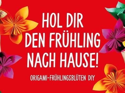 DIY: Origami Frühlingsblüten - schön, schnell und simpel!