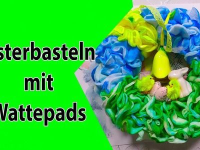 Osterbasteln mit Wattepads. Osterkranz Deko