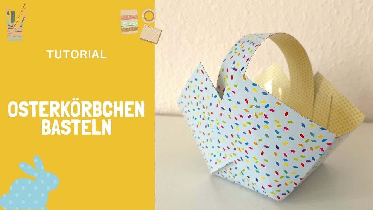 Osterkörbchen basteln - in 5 Minuten! - Anleitung