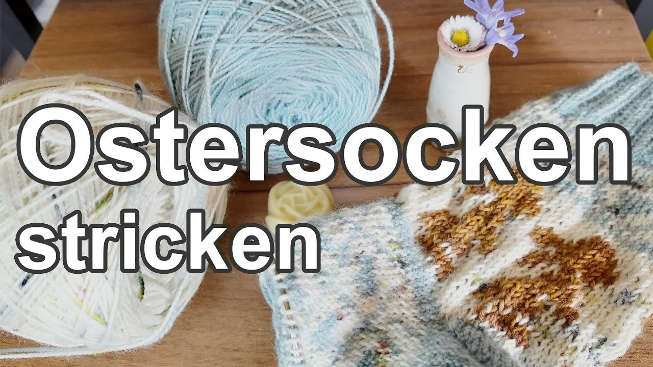 Ostersocken stricken und Stricki-Hausaufgaben | Strickpodcast 98