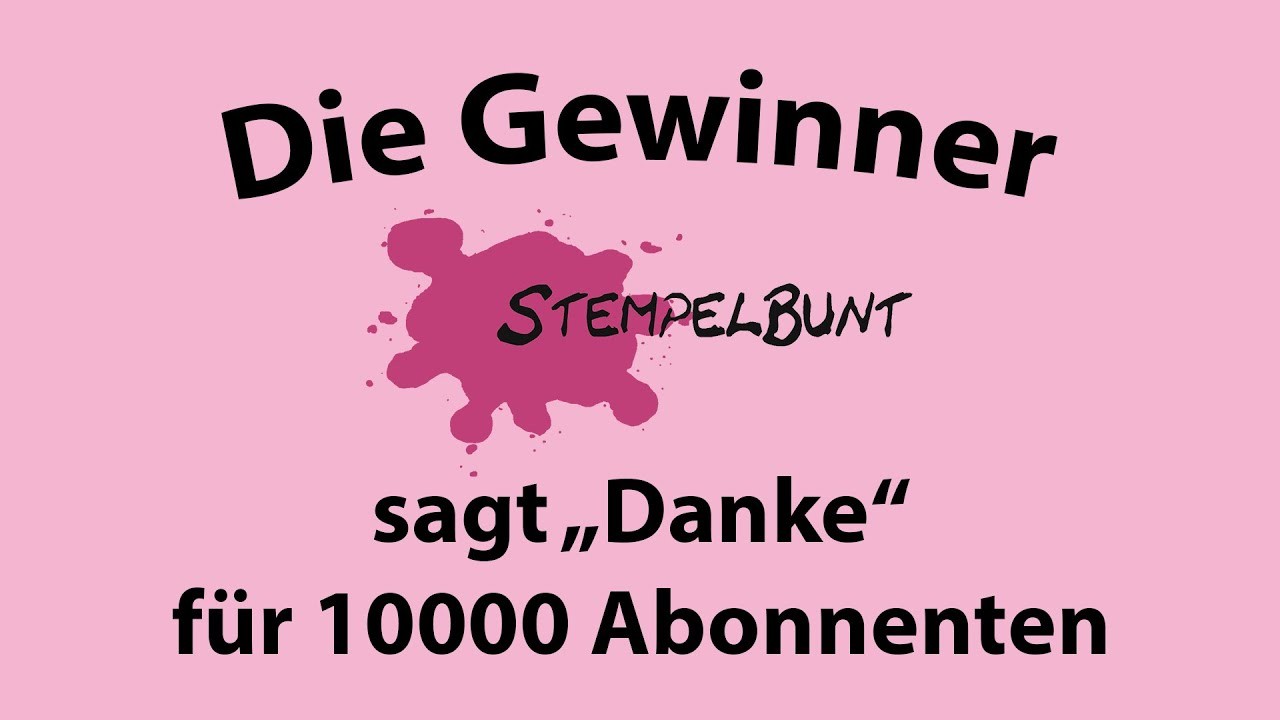 10000 Abonnenten - Die Gewinner