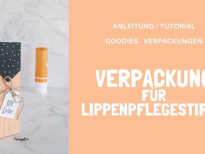Anleitung einfache Verpackung Lippenstifte. Lippenpflegestifte. Stampin' Up!