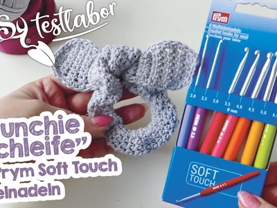 Sylvies Testlabor Scrunchie mit Schleife häkeln mit den neuen Prym Soft Touch Häkelnadeln